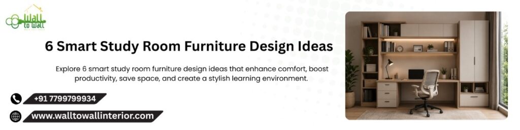 6 Smart Study Room Furniture Design Ideas